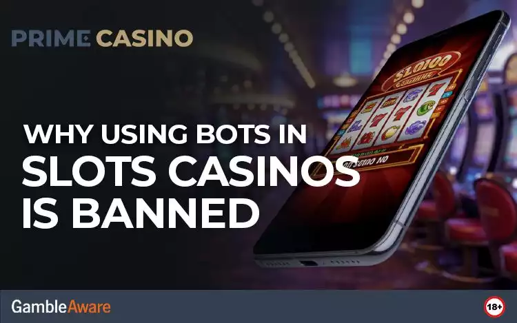Why Using Bots in Slots Casinos is Banned