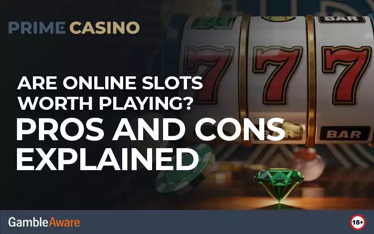 Are Online Slots Worth Playing? Pros and Cons Explained