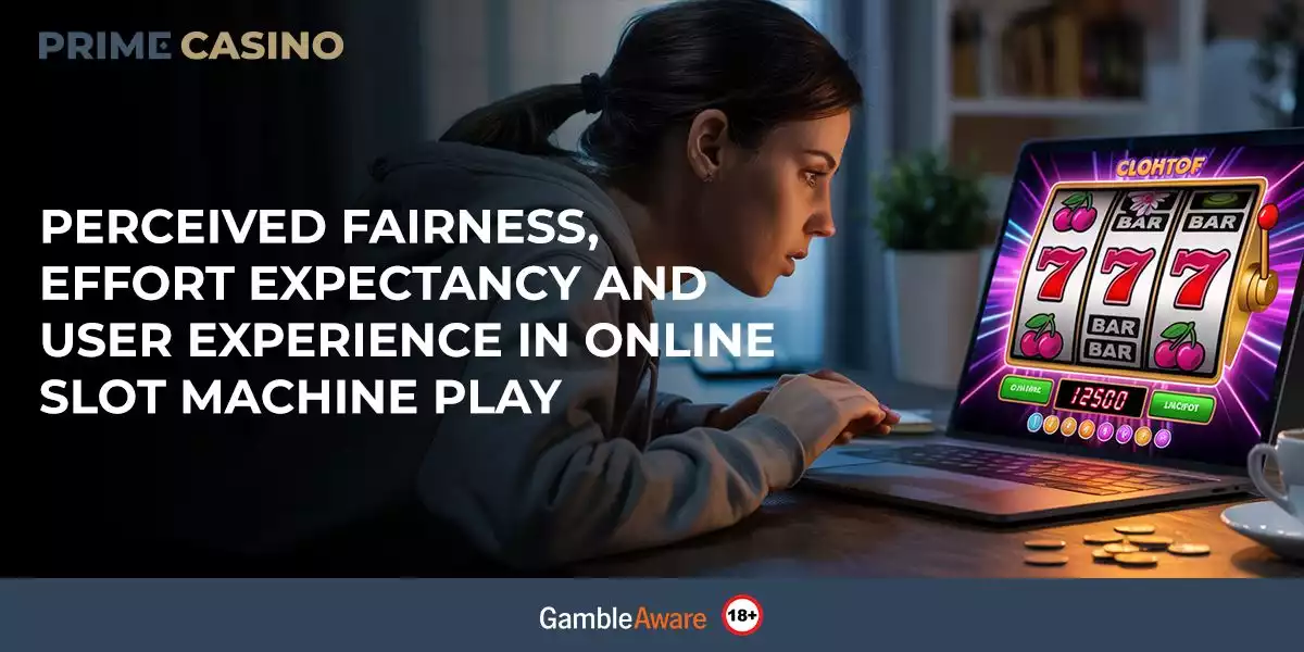 Perceived fairness, effort expectancy and user experience in online slot machine play