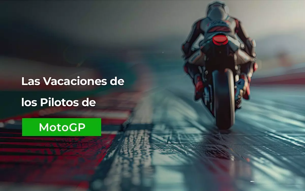 Las Vacaciones de los Pilotos de MotoGP