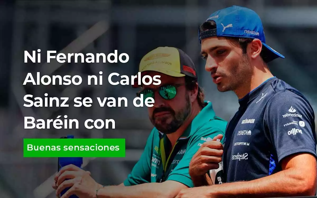 Ni Fernando Alonso ni Carlos Sainz se van de Barein con Buenas Sensaciones