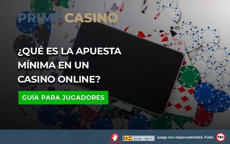 Que es la Apuesta Minima en un Casino Online