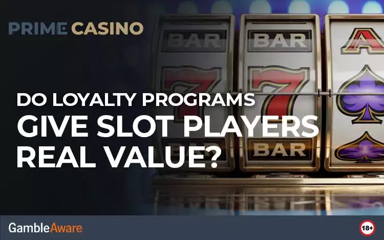 Do Loyalty Programs Give Slot Players Real Value?