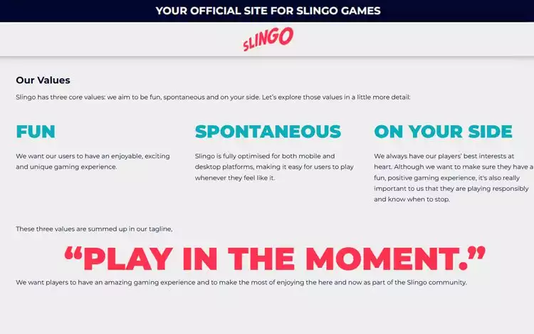 slot provider Slingo's three values: Fun, Spontaneous and On Your Side.
