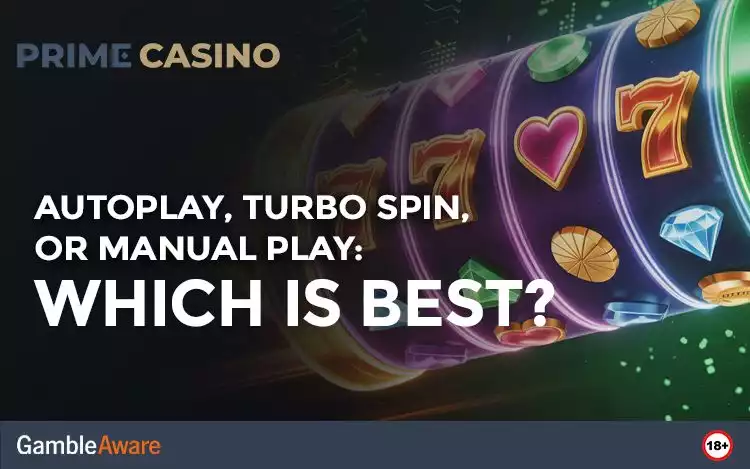 Autoplay, Turbo Spin, or Manual Play: Which is Best?