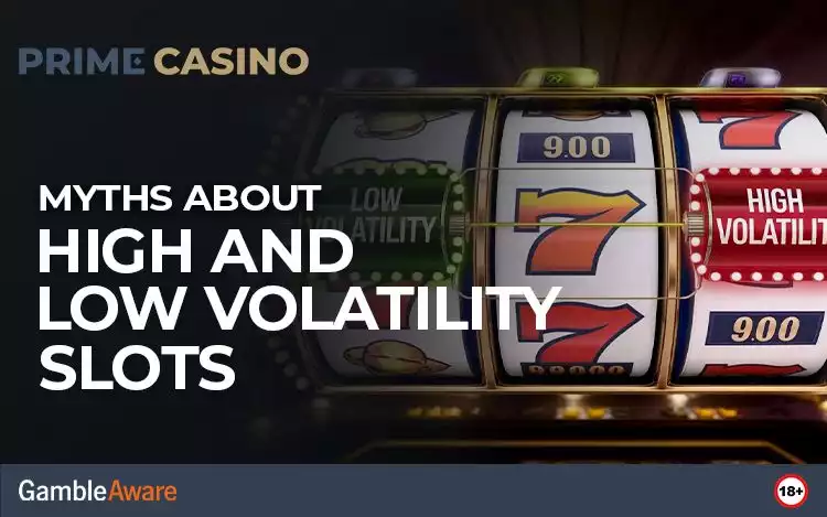 Myths About High and Low Volatility Slots