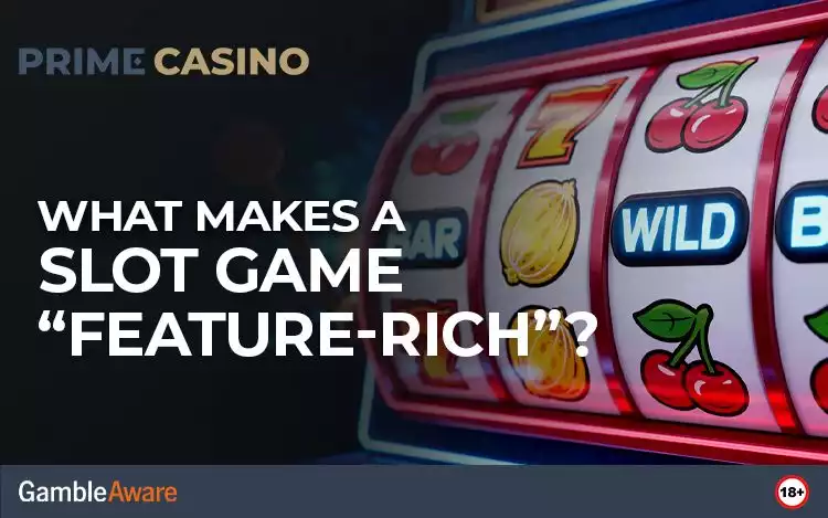 What Makes a Slot Game “Feature-Rich”?