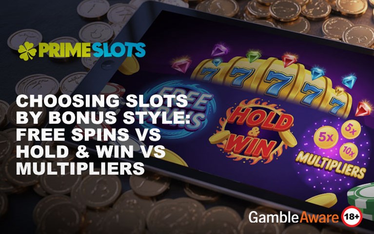 Choosing Slots by Bonus Style: Free Spins vs Hold & Win vs Multipliers
