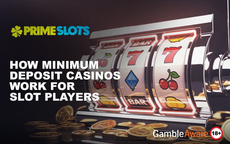 How Minimum Deposit Casinos Work for Slot Players