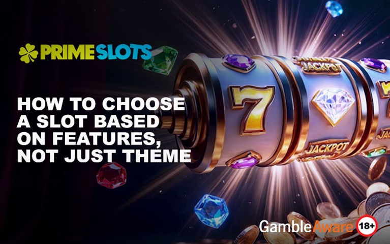 How to Choose a Slot Based on Features, Not Just Theme
