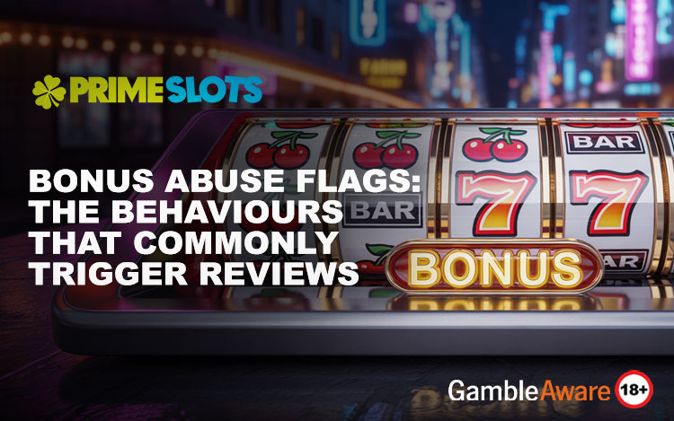 Bonus Abuse Flags: What Triggers Casino Reviews