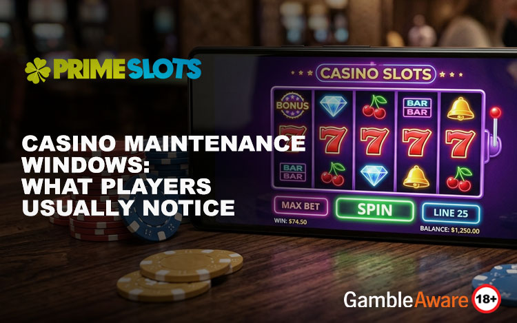 Casino Maintenance Windows: What Players Notice