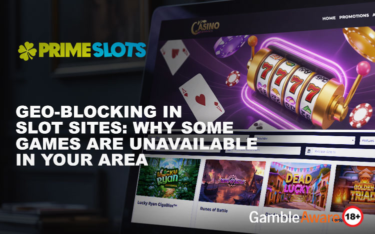 Geo-Blocking in Slot Sites: Why Some Games Are Unavailable in Your Area