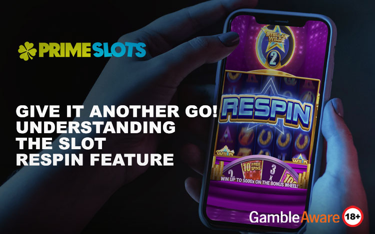 Understanding the Slot Respin Feature