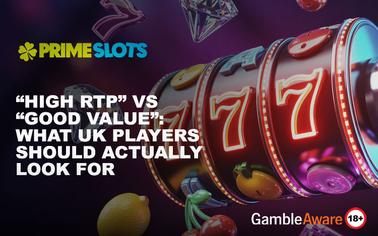 “High RTP” vs “Good Value”: What UK Players Should Actually Look For