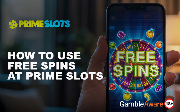 How to Use Free Spins at Prime Slots