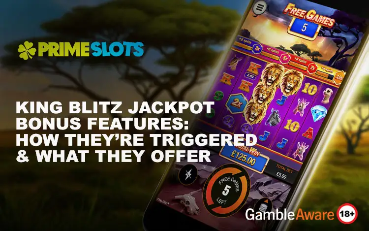King-Blitz-Jackpot-Bonus-Features-How-They’re-Triggered-&-What-They-Offer.webp