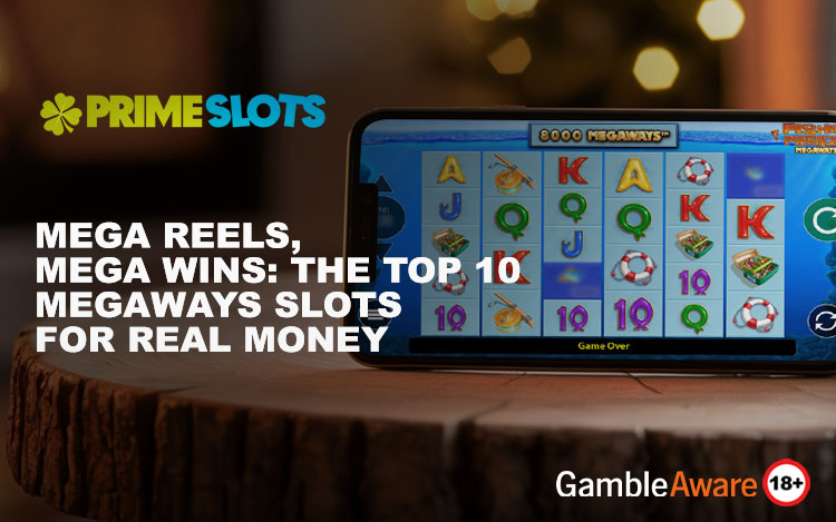 Mega Reels, Mega Wins: The Top 10 Megaways Slots for Real Money