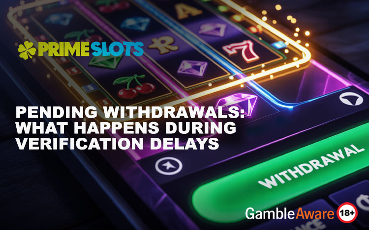 Pending Withdrawals: What Happens During Verification Delays