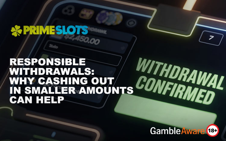 Responsible Withdrawals: Why Cashing Out in Smaller Amounts Can Help