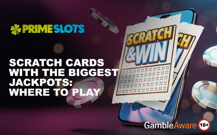 Scratch-Cards-with-the-Biggest-Jackpots-Where-to-Play