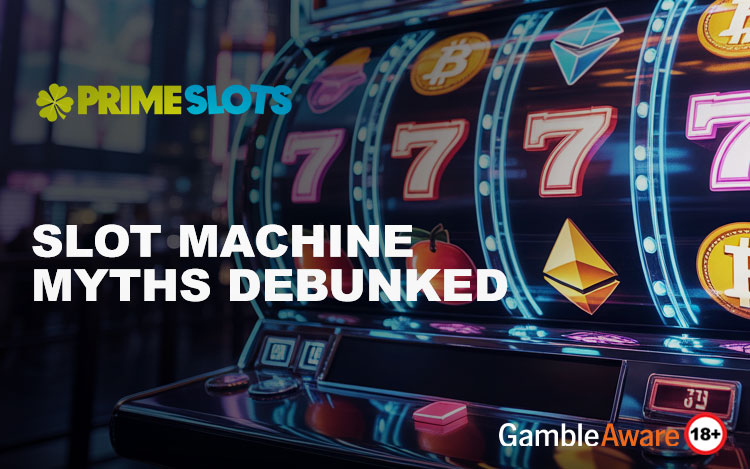 Slot Machine Myths Debunked