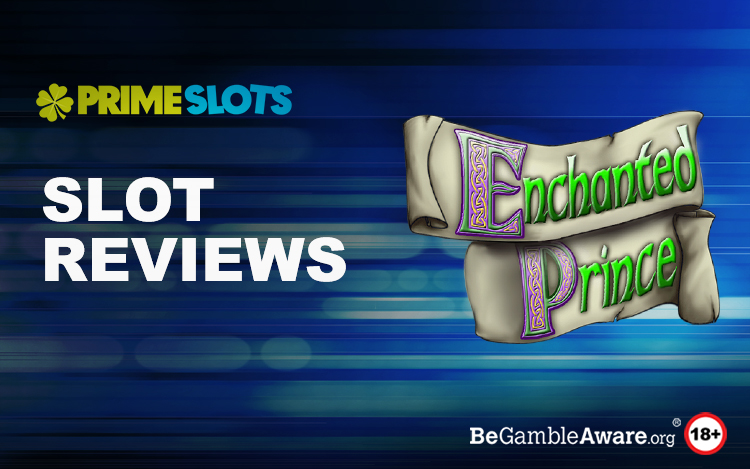 Enchanted Prince Slot Review