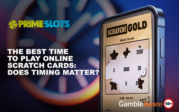 The Best Time to Play Online Scratch Cards