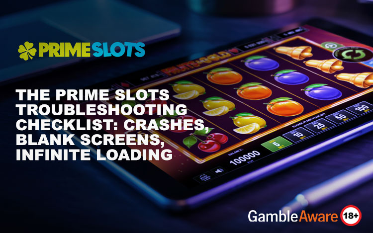 Prime Slots Troubleshooting: Fix Crashes & Loading