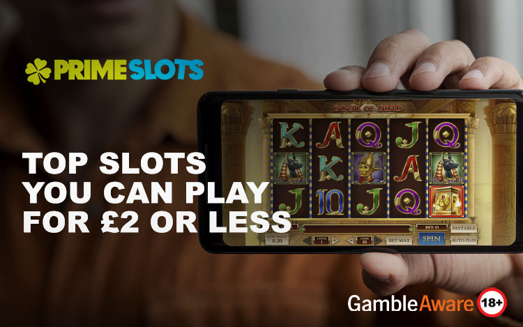 Top Slots You Can Play for £2 or Less