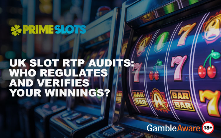 UK Slot RTP Audits: Who Regulates and Verifies Your Winnings?