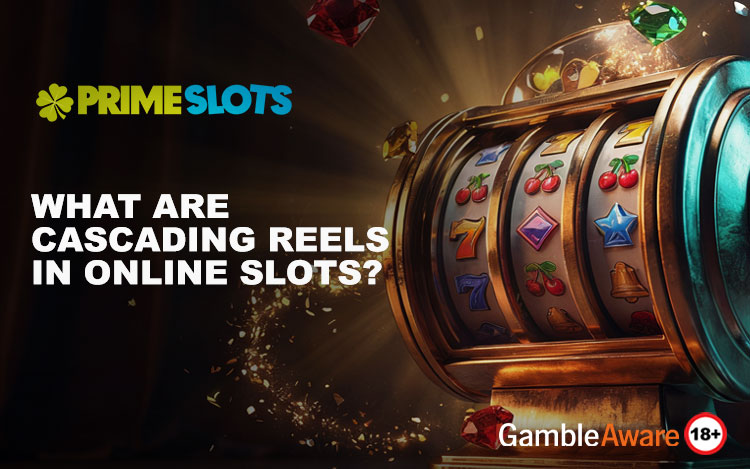 What Are Cascading Reels in Online Slots?