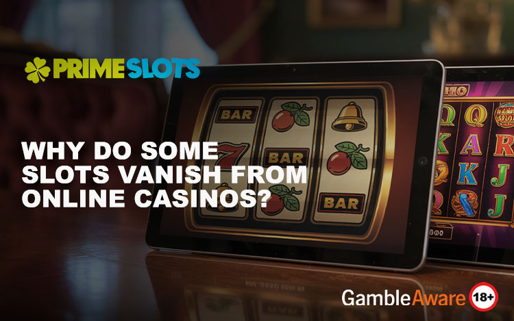Why Do Some Slots Vanish from Online Casinos?