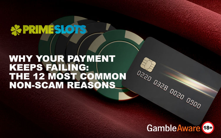 Why-Your-Payment-Keeps-Failing-The-12-Most-Common-Non-Scam-Reasons