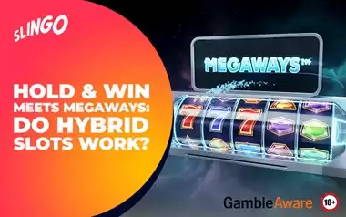 Hold & Win Meets Megaways: Do Hybrid Slots Work?