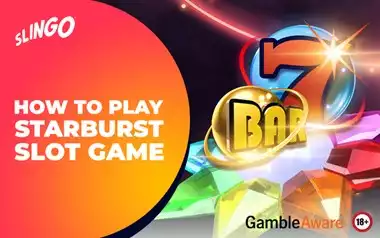 How to Play Starburst Slot Game at Slingo?