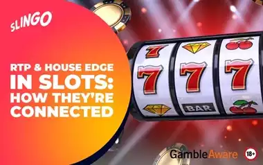 RTP & House Edge in Slots: How They’re Connected