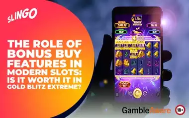 The Role of Bonus Buy Features in Modern Slots: Is It Worth It in Gold Blitz Extreme?