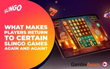 What Makes Players Return to Certain Slingo Games Again and Again?