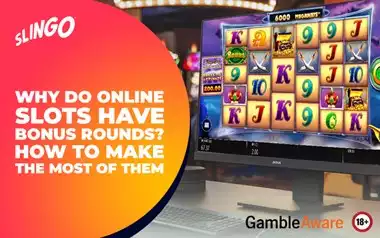 Why Do Online Slots Have Bonus Rounds? How to Make the Most of Them