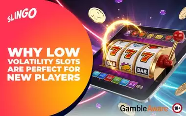 Why Low Volatility Slots Are Perfect for New Players