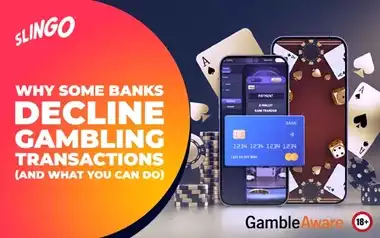 Why Some Banks Decline Gambling Transactions (and What You Can Do)