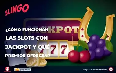 Como Funcionan las Slots con Jackpot y Que Premios Ofrecen