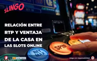 Relacion Entre RTP Y Ventaja de la Casa en las Slots Online