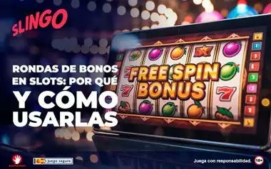 Rondas de Bonos en Slots Por Que y Como Usarlas