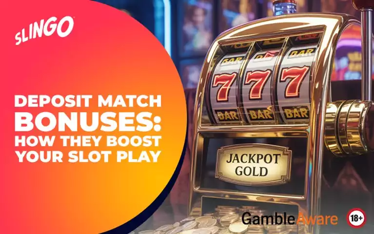 How Do Deposit Match Bonuses Boost Your Slot Play