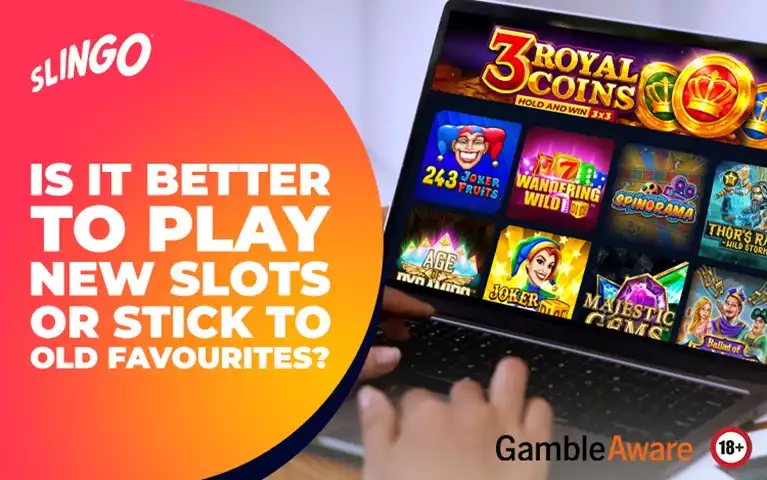 Is It Better to Play New Slots or Stick to Old Favourites?