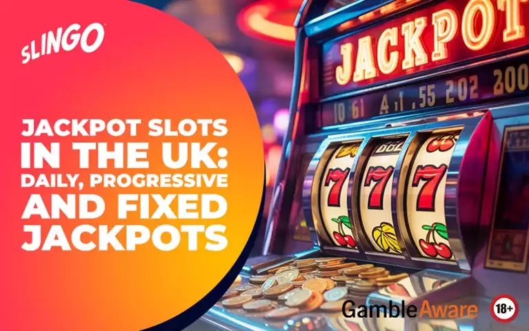 Jackpot Slots in the UK: Daily, Progressive and Fixed Jackpots