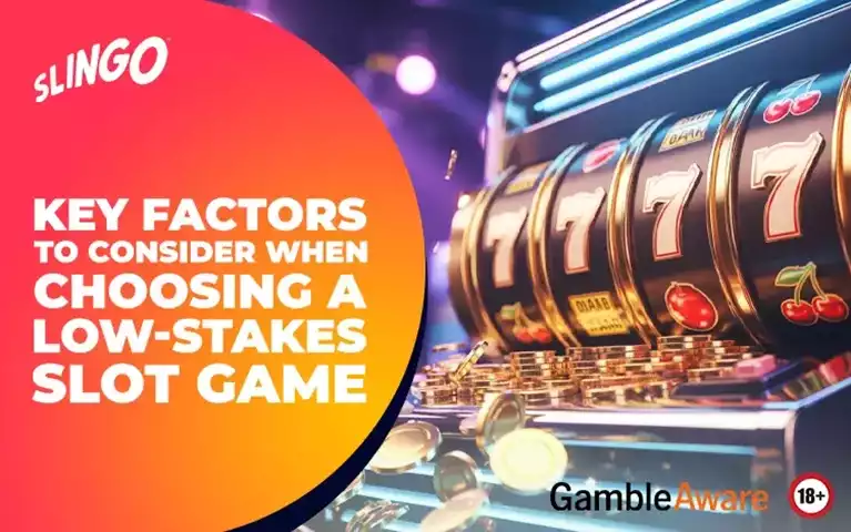 Key Factors to Consider When Choosing a Low-Stakes Slot Game