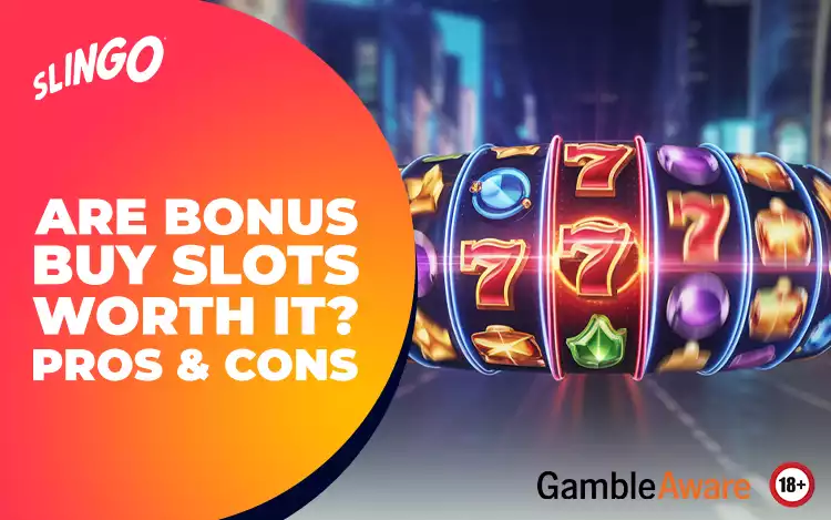 Are Bonus Buy Slots Worth It? Pros & Cons